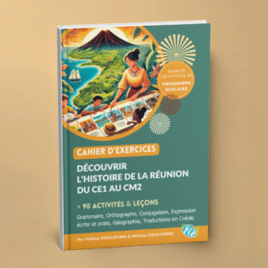 Cahier d'Exercices + Licence Pro - Découvrir l'Histoire de La Réunion - Programme scolaire de CE1 à CM2 - PDF