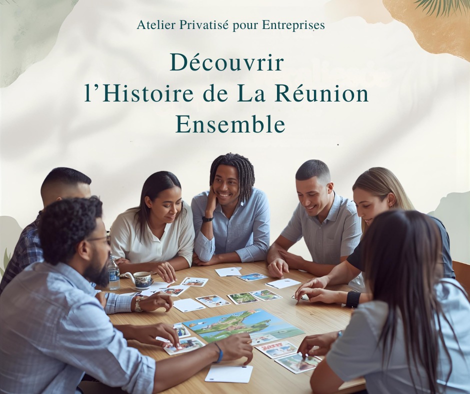 Atelier privatisé pour Entreprises : Découvrir l’Histoire de La Réunion Ensemble